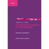 Differenci&aacute;lsz&aacute;m&iacute;t&aacute;s &eacute;s alkalmaz&aacute;sa - Matematikai olvas&oacute;k&ouml;nyv I. - Ob&aacute;dovics J. Gyula