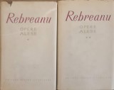 Opere Alese Vol. 1-2 Liviu Rebreanu (Hartie Velina, 1962) Roman Beletristica