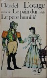 L&#039;otage. Le pain dur. Le pere humilie &ndash; Paul Caludel