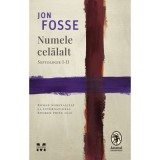 Numele celalalt. Septologie 1-2 - Jon Fosse