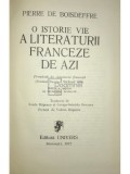 Pierre de Boisdeffre - O istorie vie a literaturii franceze de azi (Editia: 1972)