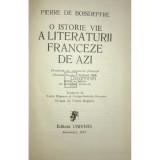 Pierre de Boisdeffre - O istorie vie a literaturii franceze de azi (Editia: 1972)