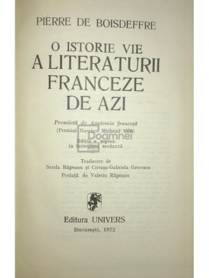 Pierre de Boisdeffre - O istorie vie a literaturii franceze de azi (editia 1972) foto