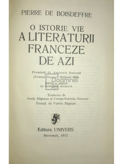 Pierre de Boisdeffre - O istorie vie a literaturii franceze de azi (editia 1972)