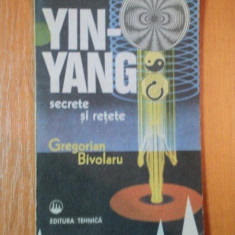 YIN-YANG. SECRETE SI RETETE de GREGORIAN BIVOLARU 1992