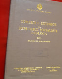 COMERTUL EXTERIOR AL REPUBLICII SOCIALISTE ROMANIA 1974 T