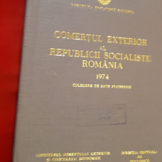 COMERTUL EXTERIOR AL REPUBLICII SOCIALISTE ROMANIA 1974 T