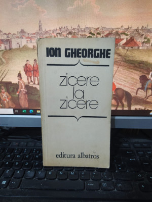 Ion Gheorghe, Zicere la zicere, editura Albatros, București 1982, 102 foto