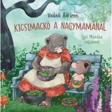 Kicsimack&oacute; a nagymam&aacute;n&aacute;l - Vadadi Adrienn