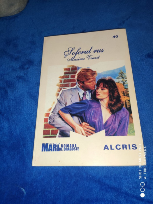 ALCRIS: COLECTIA MARI ROMANE DE DRAGOSTE NR. 40 - MAXIME VEUZIT, SOFERUL RUS