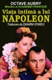 Carti Fictiune Napoleon Viata Intima Octave Aubry Paperback Orizonturi Biografie Napoleon