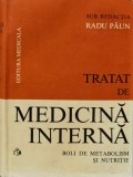 Tratat De Medicina Interna Bolile De Metabolism Si Nutritiei - Sub Redactia Radu Paun ,560701, Medicala