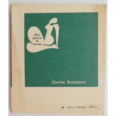 Mici poeme in proza - Charles Baudelaire (coperta putin uzata)