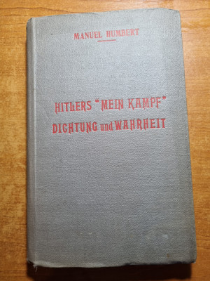 Hitlers &amp;quot; Mein Kampf &amp;quot; Dichtung und Wahrheit - Manuel Humbert - din anul 1936 foto