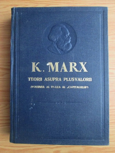 K.MARX-CAPITALUL-VOL.4 - TEORII ASUPRA PLUS-VALORII-PARTEA 1