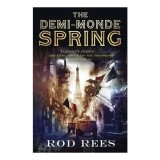 The Demi-Monde Spring: Book 2 (Demi-Monde Series)