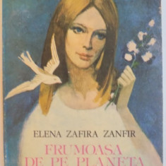 FRUMOASA DE PE PLANETA FARA NUME de ELENA ZAFIRA ZANFIR, ILUSTRATII de GHEORGHE MARINESCU, 1986