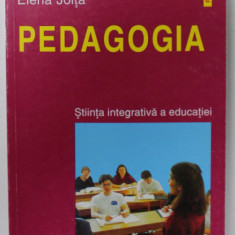 PEDAGOGIA , STIINTA INTEGRATIVA A EDUCATIEI de ELENA JOITA , 1999
