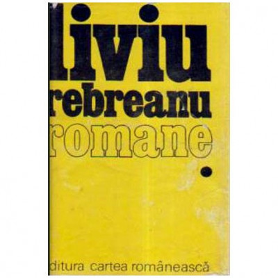 Liviu Rebreanu - Romane vol.I-II-III - 105676 foto