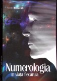 Numerologia in viata fiecaruia - Anatol Basarab, Psihologie, Editura Bucuresti, 2017, Limba Romana