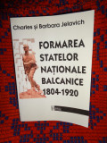 Formarea statelor nationale balcanice 1804-1920- Charles si Barbara Jelavich