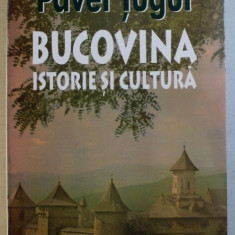 BUCOVINA ISTORIE SI CULTURA de PAVEL TUGUI , 2002 ,