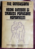 Vechi cantece si traditii populare romanesti - Nicolae Densusianu