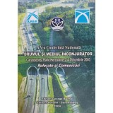 A V-A CONFERINTA NATIONALA: DRUMUL SI MEDIUL INCONJURATOR. REFERATE SI COMUNICARI-GEORGE BURNEI-248353