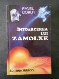 PAVEL CORUT - INTOARCEREA LUI ZAMOLXE