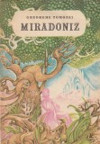 GHEORGHE TOMOZEI - MIRADONIZ ( COPILARIA SI TINERETEA LUI EMINESCU )
