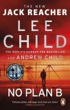 No Plan B : The unputdownable new Jack Reacher thriller from the No.1 bestselling authors - Editura SAS Gardners EU