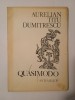 Aurelian Titu Dumitrescu - Quasimodo (Antumele 6) - Dedicatie + Autograf - Ilustratii Mircea Dumitrescu - Editura Litera 1987