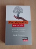 Cumpara ieftin Cum sa-ti cultivi memoria - Mark Channon