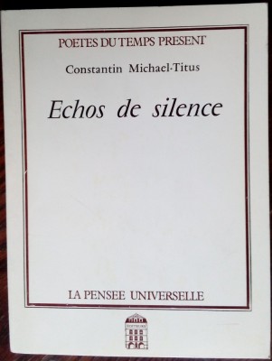 CONSTANTIN MICHAEL-TITUS: ECHOS DE SILENCE/VERSURI/PARIS 1990/DEDICATIE-AUTOGRAF foto