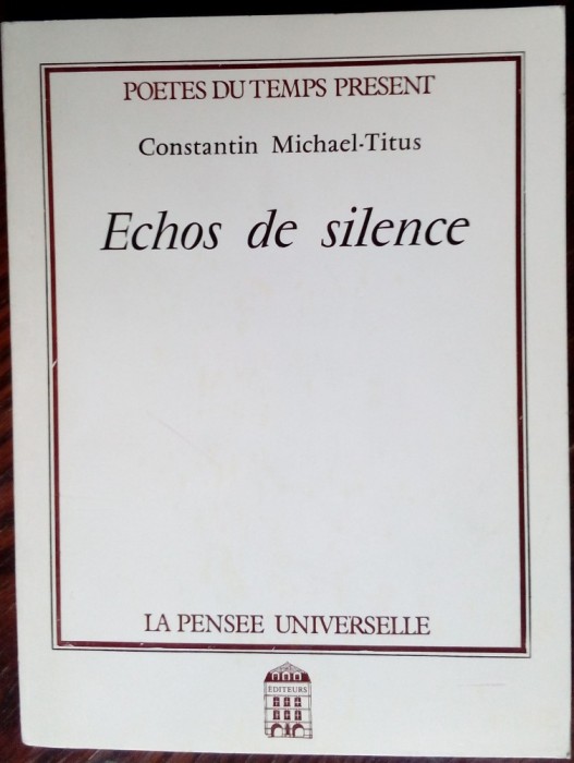 CONSTANTIN MICHAEL-TITUS: ECHOS DE SILENCE/VERSURI/PARIS 1990/DEDICATIE-AUTOGRAF