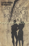 Soroc De Viata Si Soroc De Moarte - Erich Maria Remarque