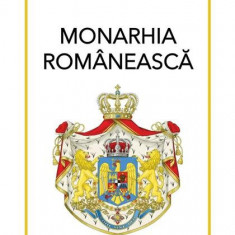 Monarhia românească - Paperback brosat - Valentin Hossu-Longin - Cuantic