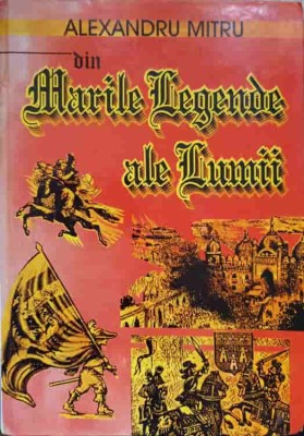 DIN MARILE LEGENDE ALE LUMII-ALEXANDRU MITRU-277712 foto