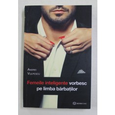FEMEILE INTELIGENTE VORBESC PE LIMBA BARBATILOR de ANDREI VULPESCU , 2020