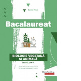 Bacalaureat. Biologie vegetala si animala. Clasele IX-X