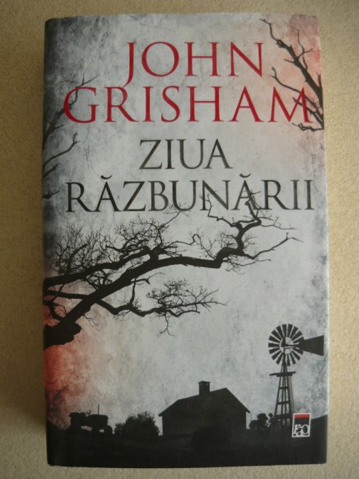 JOHN GRISHAM - ZIUA RAZBUNARII - 2019