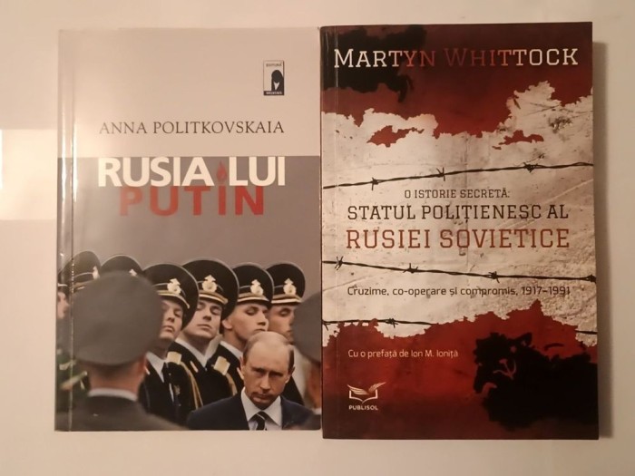 Anna Politkovskaia - Rusia lui Putin + Martyn Whittock - O istorie secretă: Statul polițienesc al Rusiei sovietice