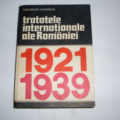 Tratatele Internationale Ale Romaniei - Gheorghe Gheorghe ,552320