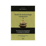 Studii de traductologie romaneasca (Vol. 2) - Incercare de cartografiere a cercetarii din domeniu - Georgiana Lungu-Badea