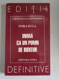 Nora Iuga - Inima ca un pumn de boxeur
