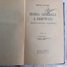 MIRCEA DJUVARA- TEORIA GENERALA A DREPTULUI.VOL(1+3)-1930 S4.