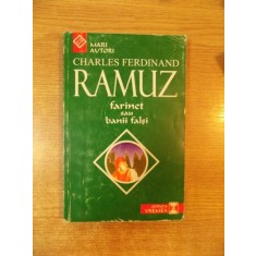 FARINET SAU BANI FALSI de CHARLES FERDINAND RAMUZ , Bucuresti 1998