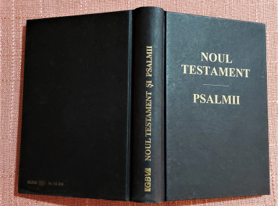 Noul Testament. Psalmii. Bucuresti, 1998 - Dupa trad. lui Cornilescu din 1931 foto