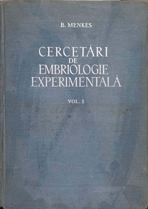 CERCETARI DE EMBRIOLOGIE EXPERIMENTALA VOL.1-B. MENKES