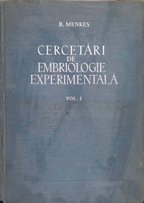 CERCETARI DE EMBRIOLOGIE EXPERIMENTALA VOL.1-B. MENKES-265996